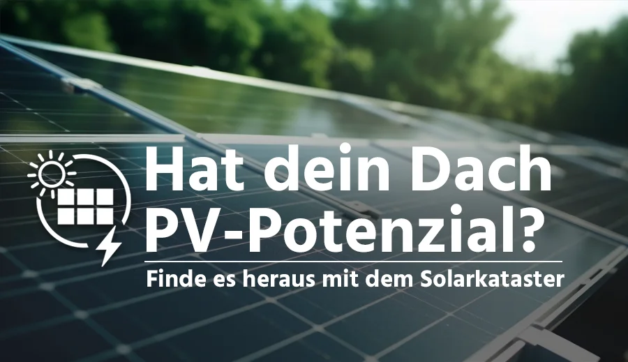 Infobanner zum Solarkataster: Hat dein Dach Photovoltaikanlagen(PV)-Potenzial?